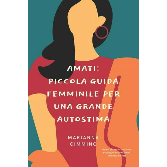 Amarsi Ed Essere Felici: Amati: Piccola Guida Femminile per una Grande Autostima (Paperback)