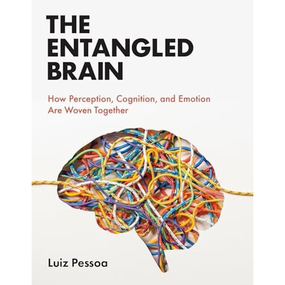 Pre-Owned The Entangled Brain: How Perception, Cognition, and Emotion Are Woven Together Paperback