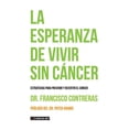 thumbnail image 1 of Pre-Owned La esperanza de vivir sin cáncer (Paperback) 9871882106 9789871882106, 1 of 1