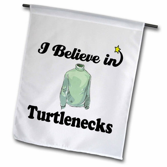 3dRose, I Believe In Turtlenecks, 18 x 27 inch Garden Flag
