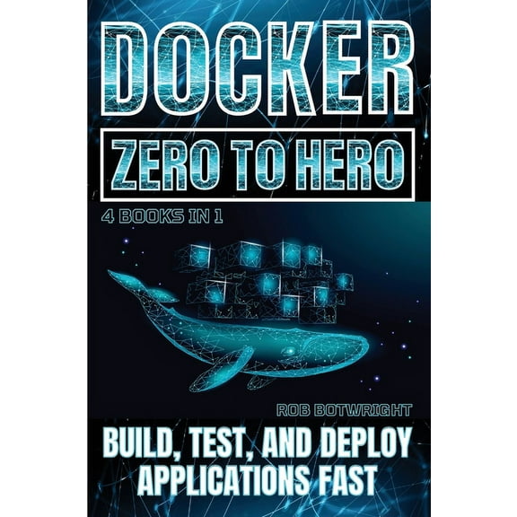 Docker: Build, Test, And Deploy Applications Fast, (Paperback)
