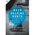 thumbnail image 2 of When Helping Hurts: How to Alleviate Poverty Without Hurting the Poor... and Yourself, (Paperback), 2 of 2