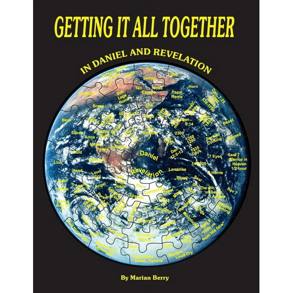 Getting It All Together in Daniel and Revelation (Paperback)