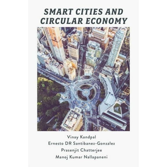 Smart Cities and Circular Economy: The Future of Sustainable Urban Development, (Hardcover)