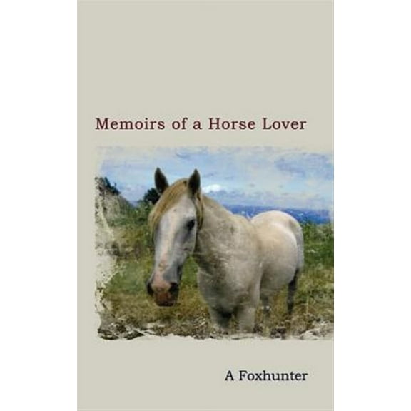 Memoirs of a Horse Lover (Paperback)