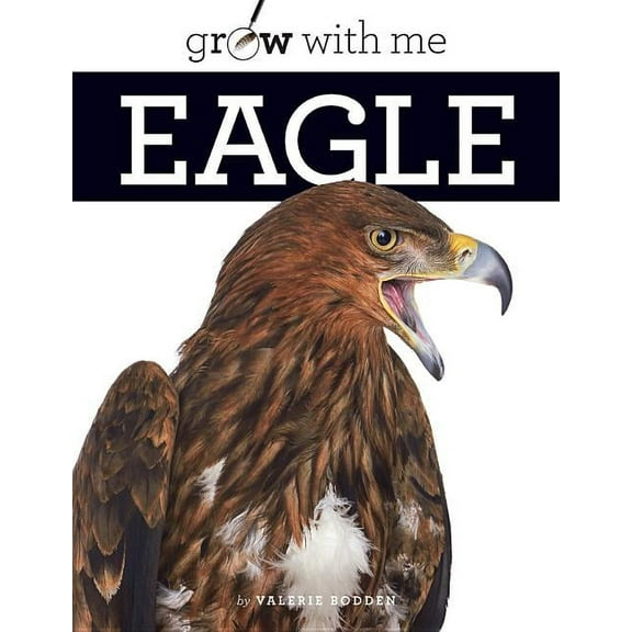 Grow with Me: Grow With Me: Eagle (Paperback)
