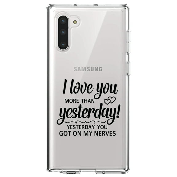 DistinctInk Clear Shockproof Hybrid Case for Samsung Galaxy Note 10 (6.3" Screen) - TPU Bumper Acrylic Back Tempered Glass Screen Protector - I Love You More Than Yesterday, Got On My Nerves