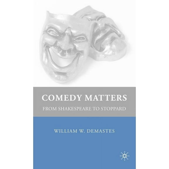 Comedy Matters: From Shakespeare to Stoppard, (Hardcover)