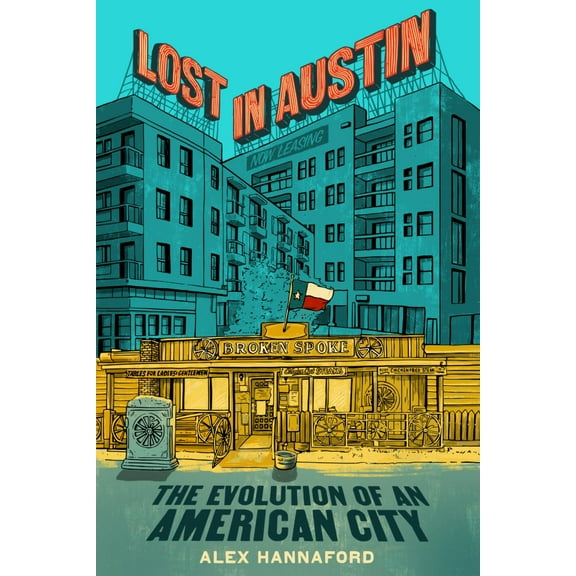 Lost in Austin: The Evolution of an American City (Hardcover)