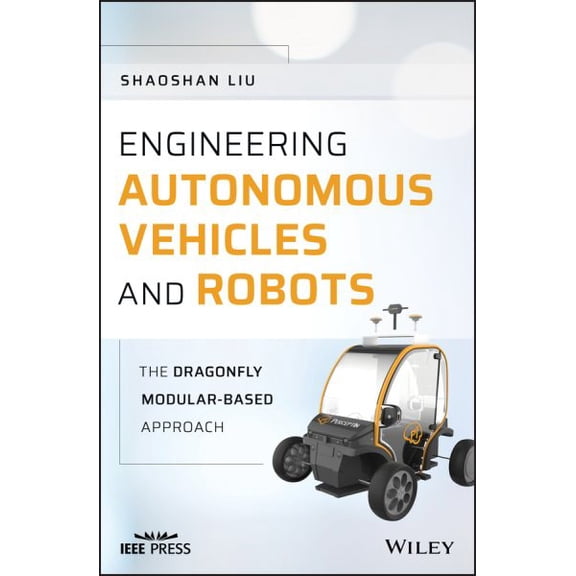 Pre-Owned IEEE Press: Engineering Autonomous Vehicles and Robots: The Dragonfly Modular-Based Approach (Hardcover)