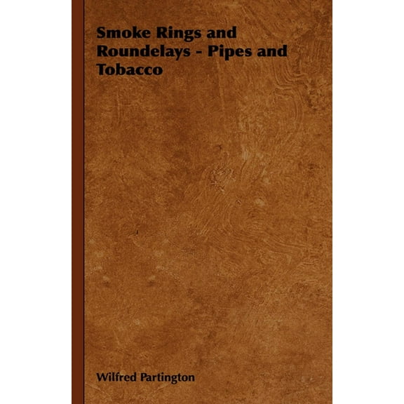 Smoke Rings and Roundelays - Pipes and Tobacco, (Paperback)