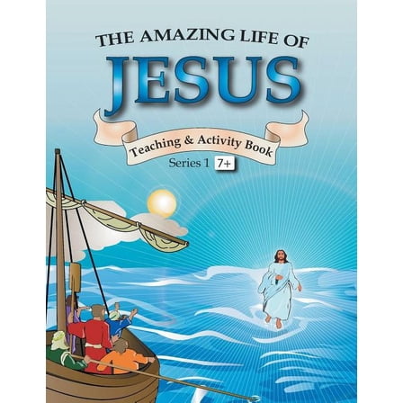 The Amazing Life of Jesus