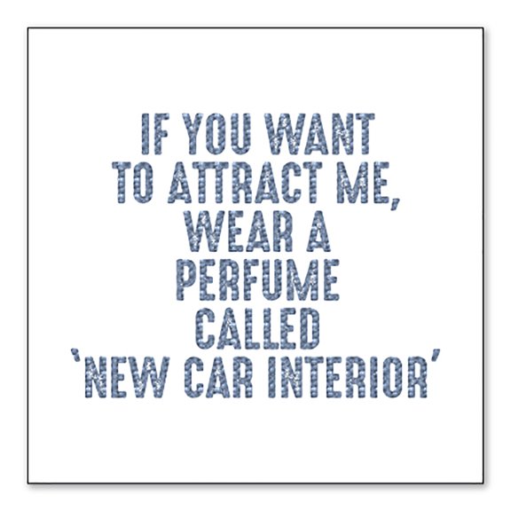 DistinctInk Custom Bumper Sticker - 8" x 8" Decorative Decal - White Background - Wear Perfume Called "New Car Interior"
