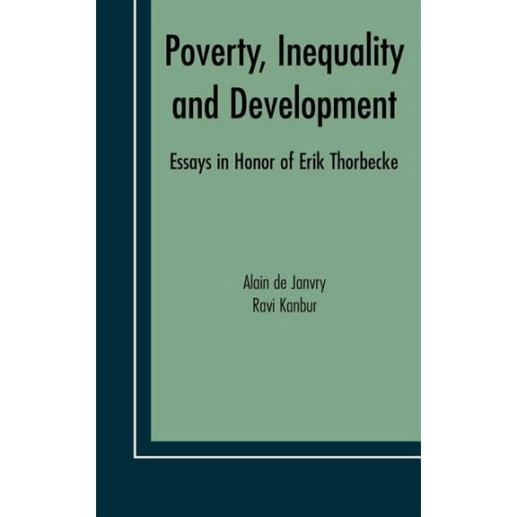 Economic Studies in Inequality, Social E Poverty, Inequality and Development: Essays in Honor of Erik Thorbecke, Book 1, (Hardcover)