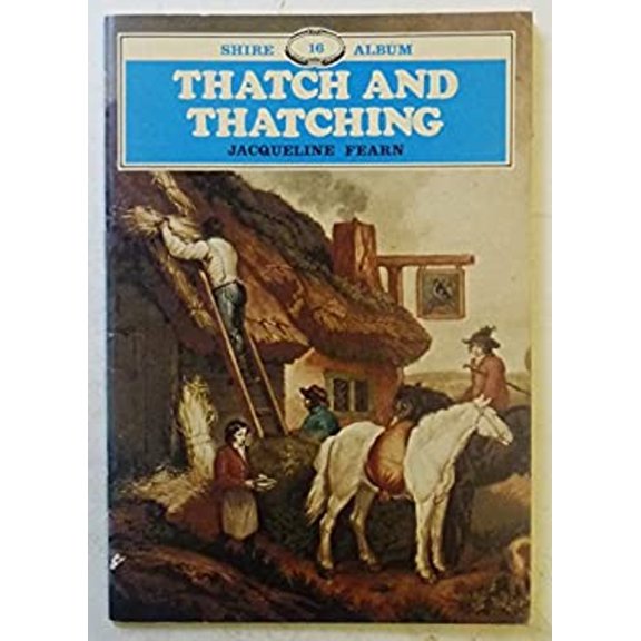 Pre-Owned Thatch and Thatching (Shire Album Series : No. 16) (Paperback) 0852633378 9780852633373