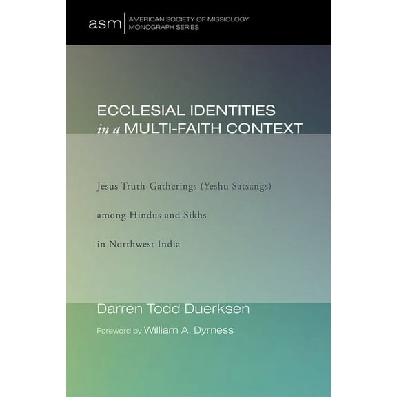 American Society of Missiology Monograph: Ecclesial Identities in a Multi-Faith Context (Hardcover)