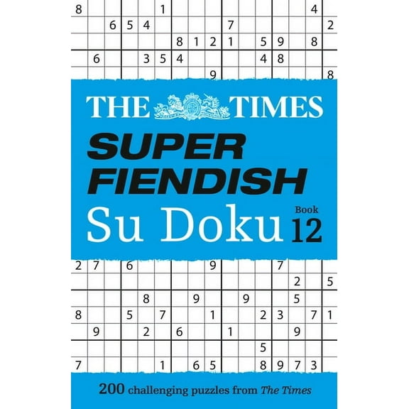 Times Su Doku The Times Super Fiendish Su Doku Book 12: 200 Challenging Puzzles, (Paperback)