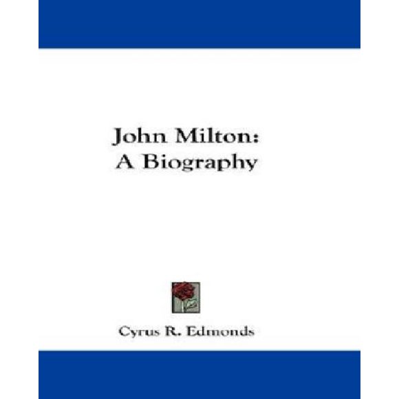 John Milton: A Biography