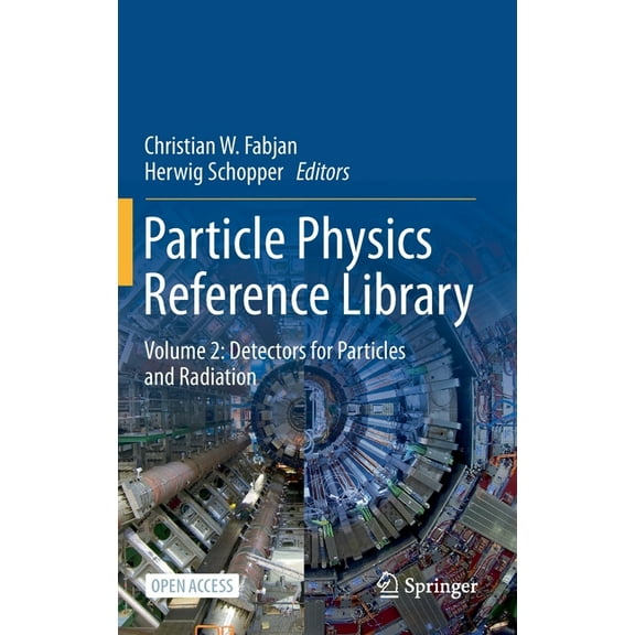 Particle Physics Reference Library: Volume 2: Detectors for Particles and Radiation, (Hardcover)