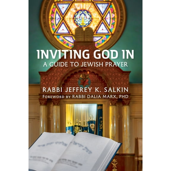 Inviting God In: A Guide to Jewish Prayer, (Paperback)