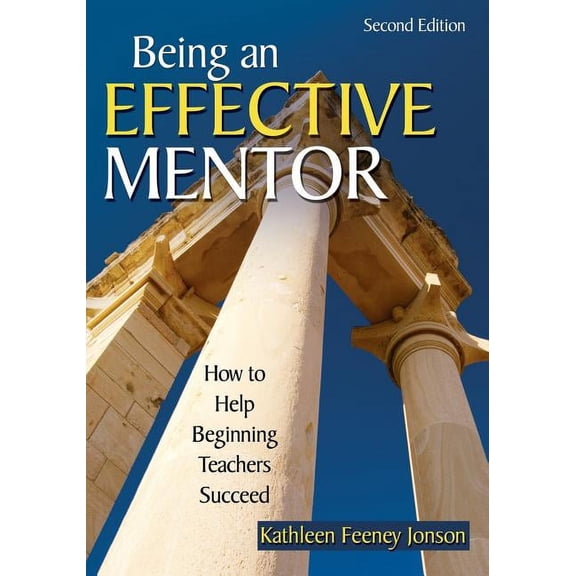 Being an Effective Mentor: How to Help Beginning Teachers Succeed, (Paperback)