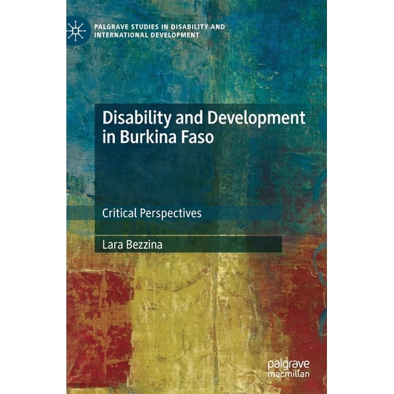Palgrave Studies in Disability and Inter Disability and Development in Burkina Faso: Critical Perspectives, (Hardcover)