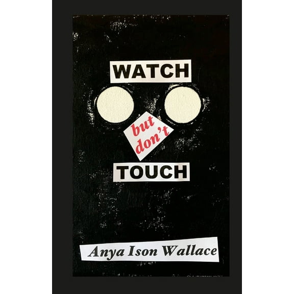 WATCH but don't TOUCH, (Paperback)
