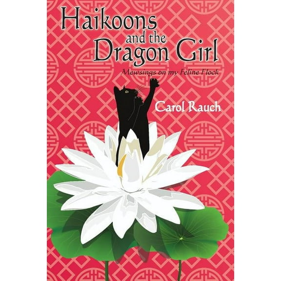 Haikoons and the Dragon Girl: Mewsings on my Feline Flock (Paperback)