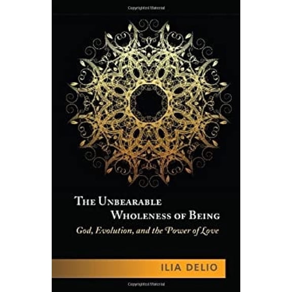 Pre-Owned The Unbearable Wholeness of Being: God, Evolution, and the Power of Love (Paperback) 1626980292 9781626980297