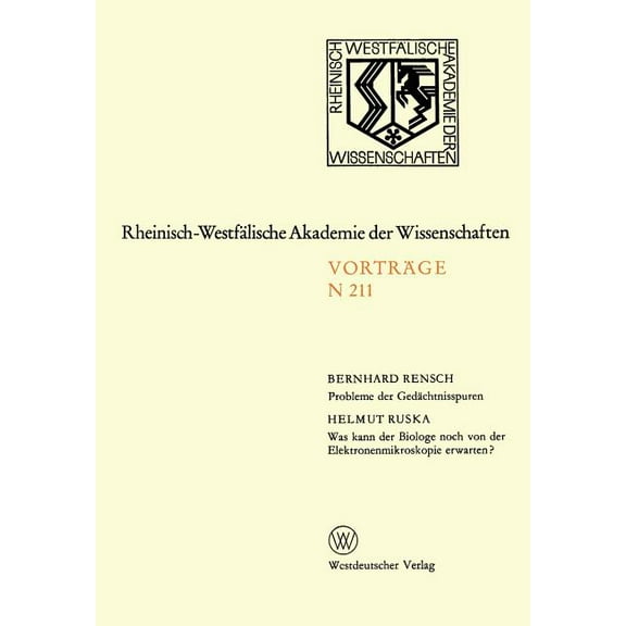Rheinisch-WestfÃ¤lische Akademie Der Wiss Probleme Der GedÃ¤chtnisspuren. Was Kann Der Biologe Noch Von Der Elektronenmikroskopie Erwarten?, Book 211, (Paperback)