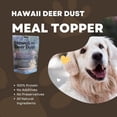 thumbnail image 5 of MANA OHANA Hawaii Deer Dust Meal Topper for Dogs | Premium All Natural Grain-Free, Ingredients - 100% Venison Meat Dog Food Topper| High Animal-Based Protein with No Additives, 8 Oz - Made in The USA, 5 of 6