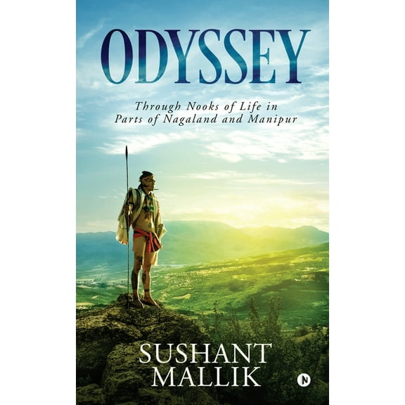 Odyssey: Through Nooks of Life in Parts of Nagaland and Manipur, (Paperback)