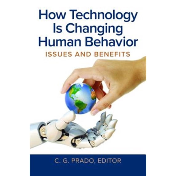Pre-Owned How Technology is Changing Human Behavior: Issues and Benefits Hardcover