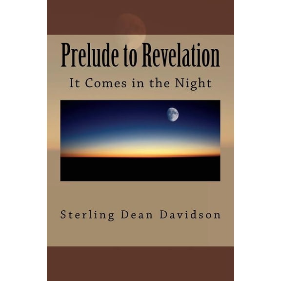Prelude to Revelation: Spiritual Curiosity... (It Comes in the Night) (Paperback)