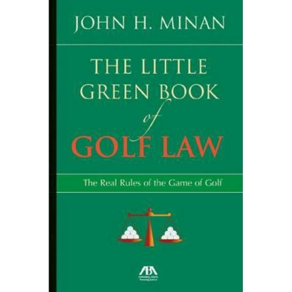 Pre-Owned The Little Green Book of Golf Law: The Real Rules of the Game of Golf (ABA Little Books Series) (Paperback) 1590318455 9781590318454