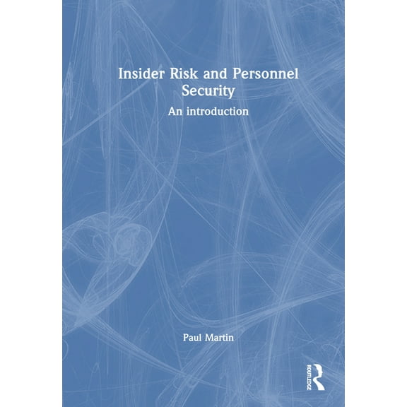 Insider Risk and Personnel Security: An introduction, (Hardcover)