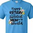 thumbnail image 4 of Inktastic Happy Birthday to the Sweetest Mom in the World T-Shirt, 4 of 5