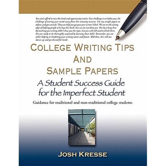 Pre-Owned College Writing Tips and Sample Papers: A Student Success Guide for the Imperfect Student (Paperback) 1609106431 9781609106430
