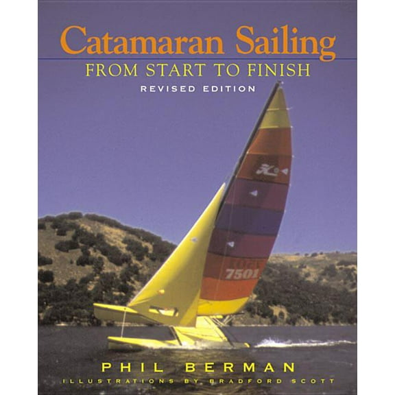 Catamaran Sailing: From Start to Finish, (Paperback)