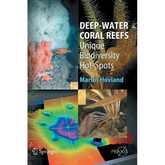 Deep-Water Coral Reefs: Unique Biodiversity Hot-Spots, (Hardcover)