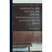 Handbuch Der Theorie Der Lineare Differentialgleichungen, ERSTER BAND (Hardcover)