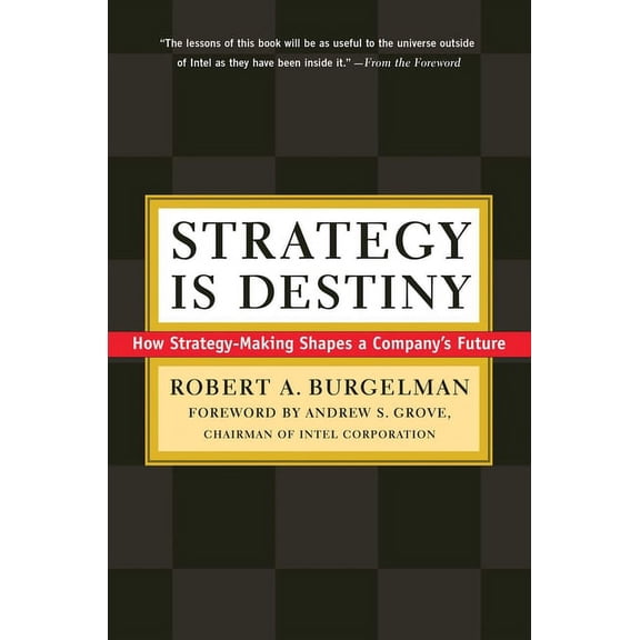 Strategy Is Destiny: How Strategy-Making Shapes a Company's Future, (Paperback)