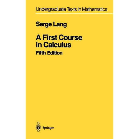 Undergraduate Texts in Mathematics A First Course in Calculus, (Hardcover)