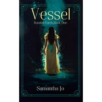 Vessel: Bonded Earth Book One, (Hardcover)