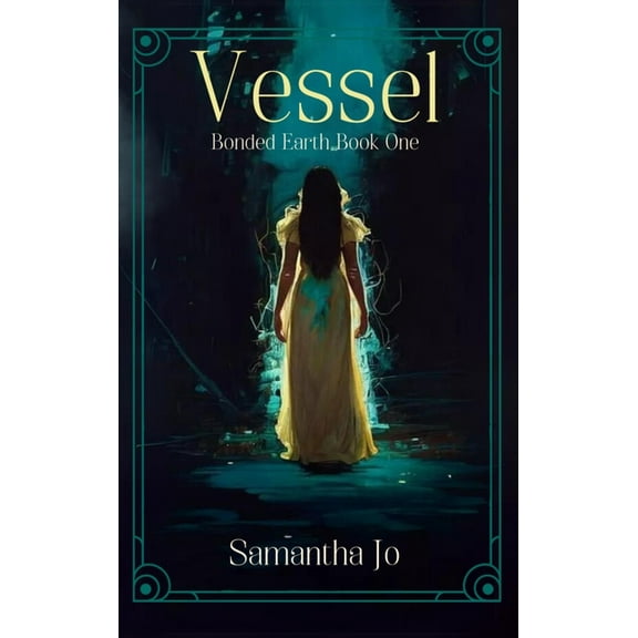 Vessel: Bonded Earth Book One, (Hardcover)