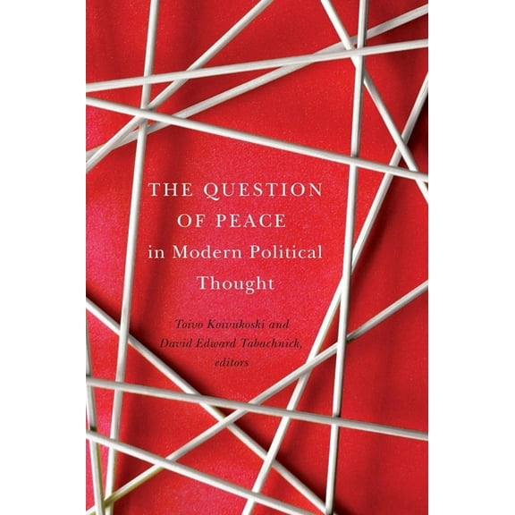 Laurier Studies in Political Philosophy The Question of Peace in Modern Political Thought, Book 2, (Paperback)