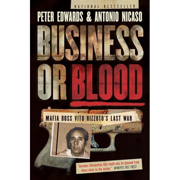 Pre-Owned Business or Blood: Mafia Boss Vito Rizzuto's Last War (Paperback) 0345813774 9780345813770