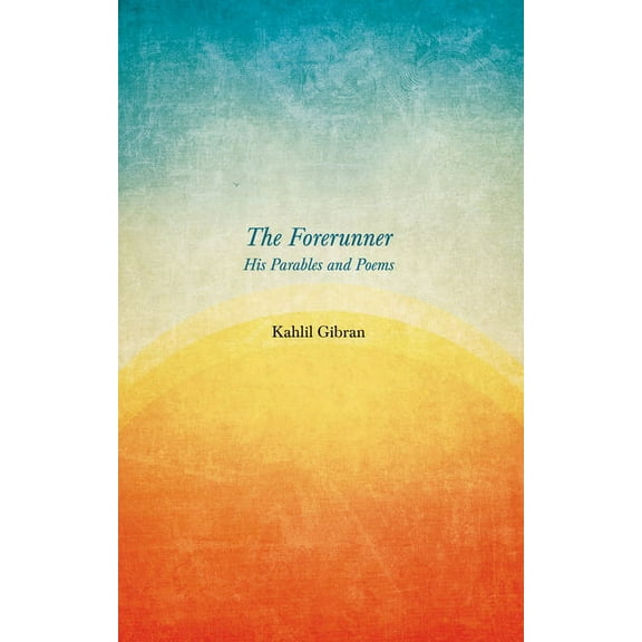 The Forerunner - His Parables and Poems, (Paperback)