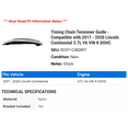 thumbnail image 2 of Timing Chain Tensioner Guide - Compatible with 2017 - 2020 Lincoln Continental 3.7L V6 VIN K DOHC 2018 2019, 2 of 2