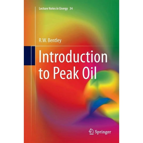 Lecture Notes in Energy Introduction to Peak Oil, Book 34, (Paperback)